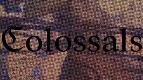 Colossals