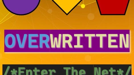 Overwritten: Enter the Net