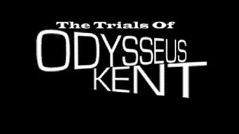 The Trials of Odysseus Kent