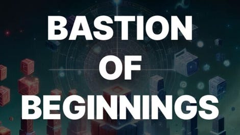 Bastion of Beginnings