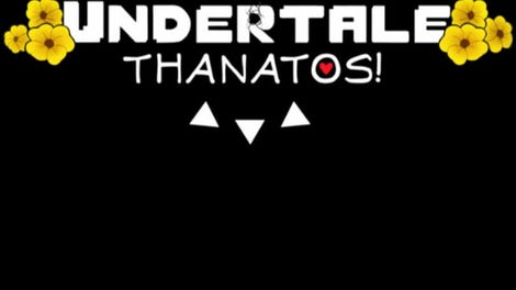 Undertale: Thanatos!