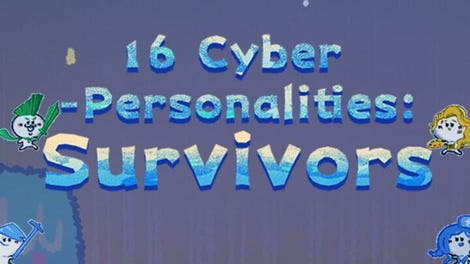 16 Cyber-personalities: Survivors