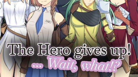 The Hero gives up!... Wait, What!?