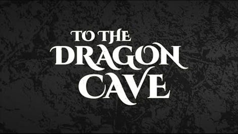 To the Dragon Cave