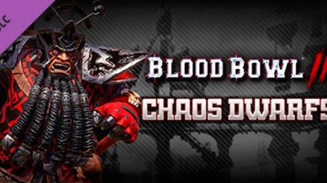 Blood Bowl 2: Chaos Dwarfs