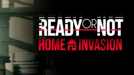 Ready or Not: Home Invasion