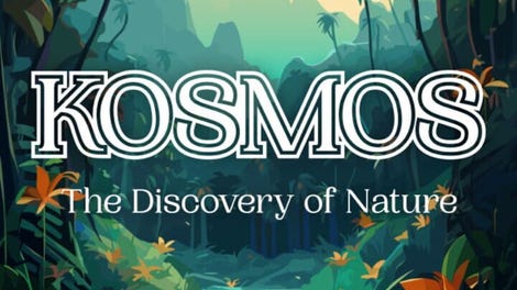 Kosmos: The Discovery of Nature