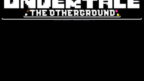 Undertale: The Otherground