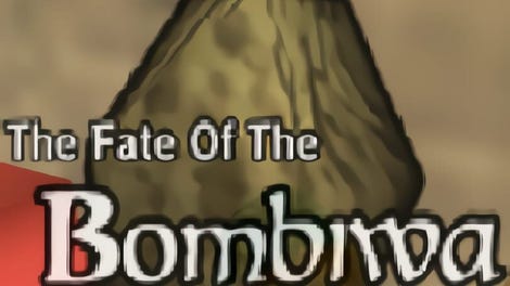 The Fate of the Bombiwa