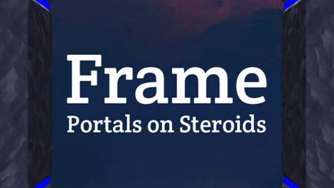 Frame: Portals on Steroids