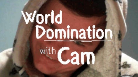 World Domination wit Cam