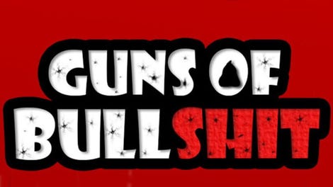 Guns of Bullshit