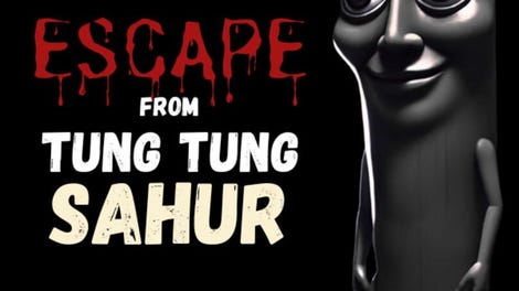 Escape from Tung Tung Sahur
