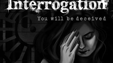 Interrogation: You Will Be Deceived