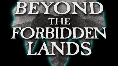 Beyond the Forbidden Lands