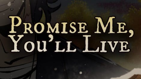 Promise Me, You'll Live