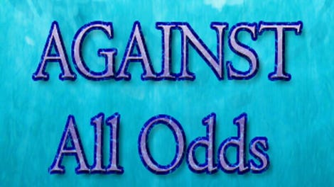 Against All Odds