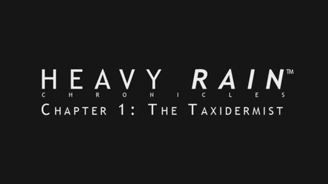 Heavy Rain: The Taxidermist