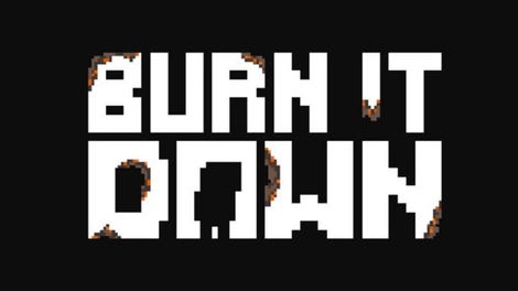 Burn It Down