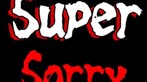 Super Sorry