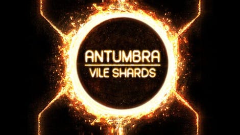 Antumbra: Vile Shards