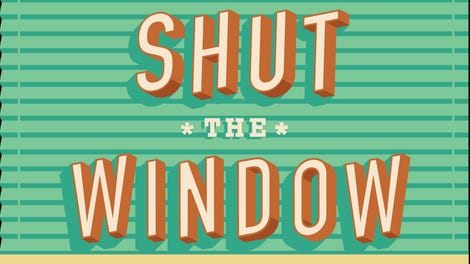 Shut the Window