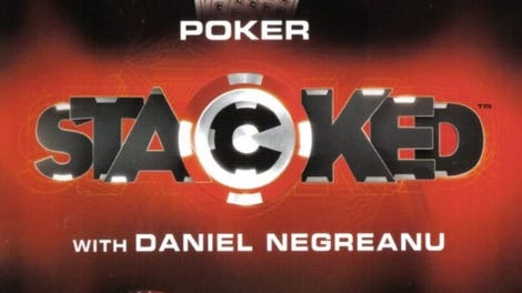Stacked with Daniel Negreanu