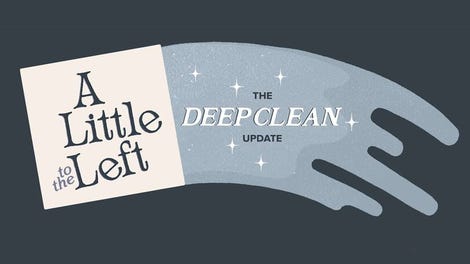 A Little to the Left: Deep Clean