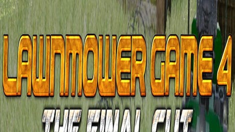 Lawnmower Game 4: The Final Cut