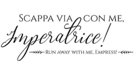 Run Away With Me, Empress!