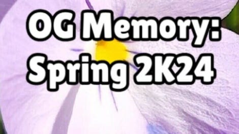 OG Memory: Spring 2K24
