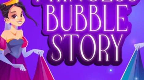 Princess Bubble Story