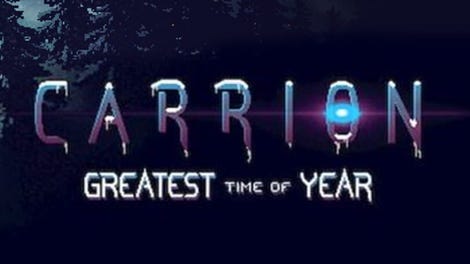 Carrion: Greatest Time of Year