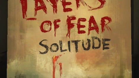 Layers of Fear: Solitude