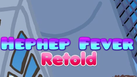 Hephep Fever: Retold