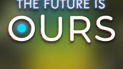 The Future is Ours