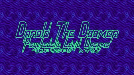Darold the Doomer: Psychedelic Lucid Dreams