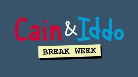 Cain & Iddo: Break Week