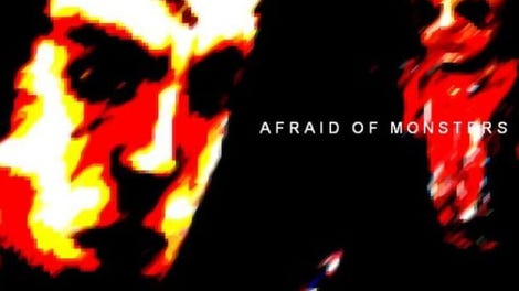 Afraid of Monsters