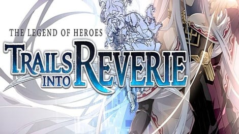 The Legend of Heroes: Trails into Reverie - Deluxe Edition