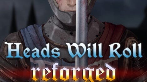 Heads Will Roll: Reforged