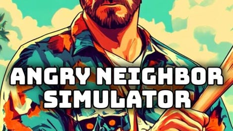 Angry Neighbor Simulator