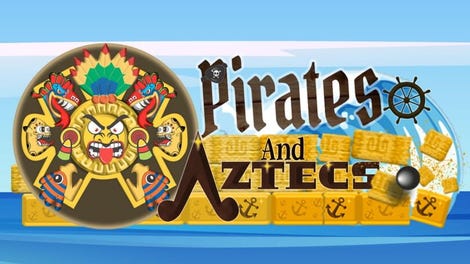 Pirates and Aztecs
