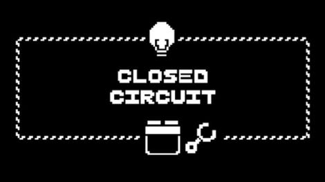 Closed Circuit