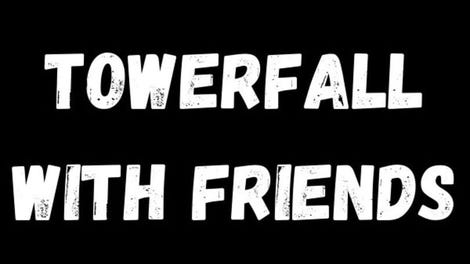 TowerFall with Friends