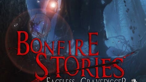 Bonfire Stories: Faceless Gravedigger