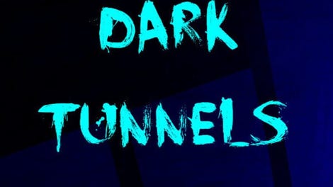 Dark Tunnels