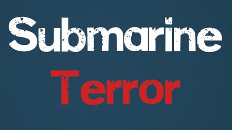 Submarine Terror