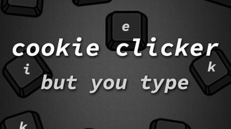 Cookie Clicker but You Type