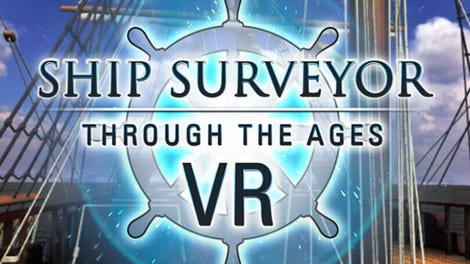 Ship Surveyor Through the Ages: VR